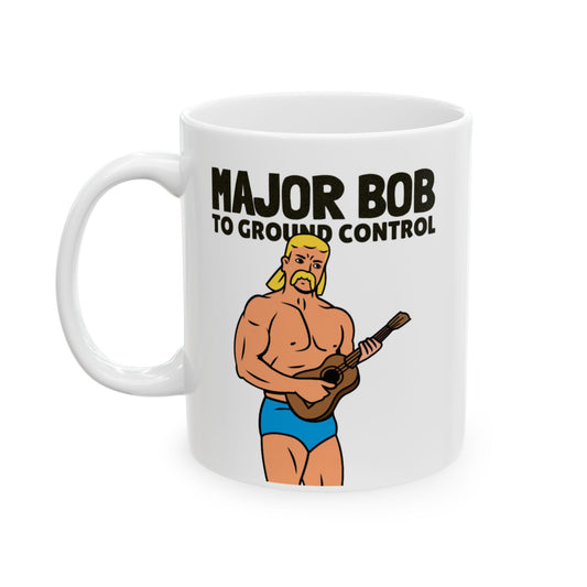 Major Bob to ground control Funny Ceramic Mug, Humor Gift for Friends, Office Coffee Cup, Quirky Home Decor, Original Quote Design, Great for Birthdays